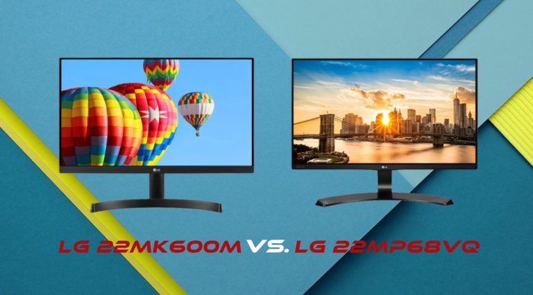 LG 22MK600M Vs 22MP68VQ: Which one is best in 2021?